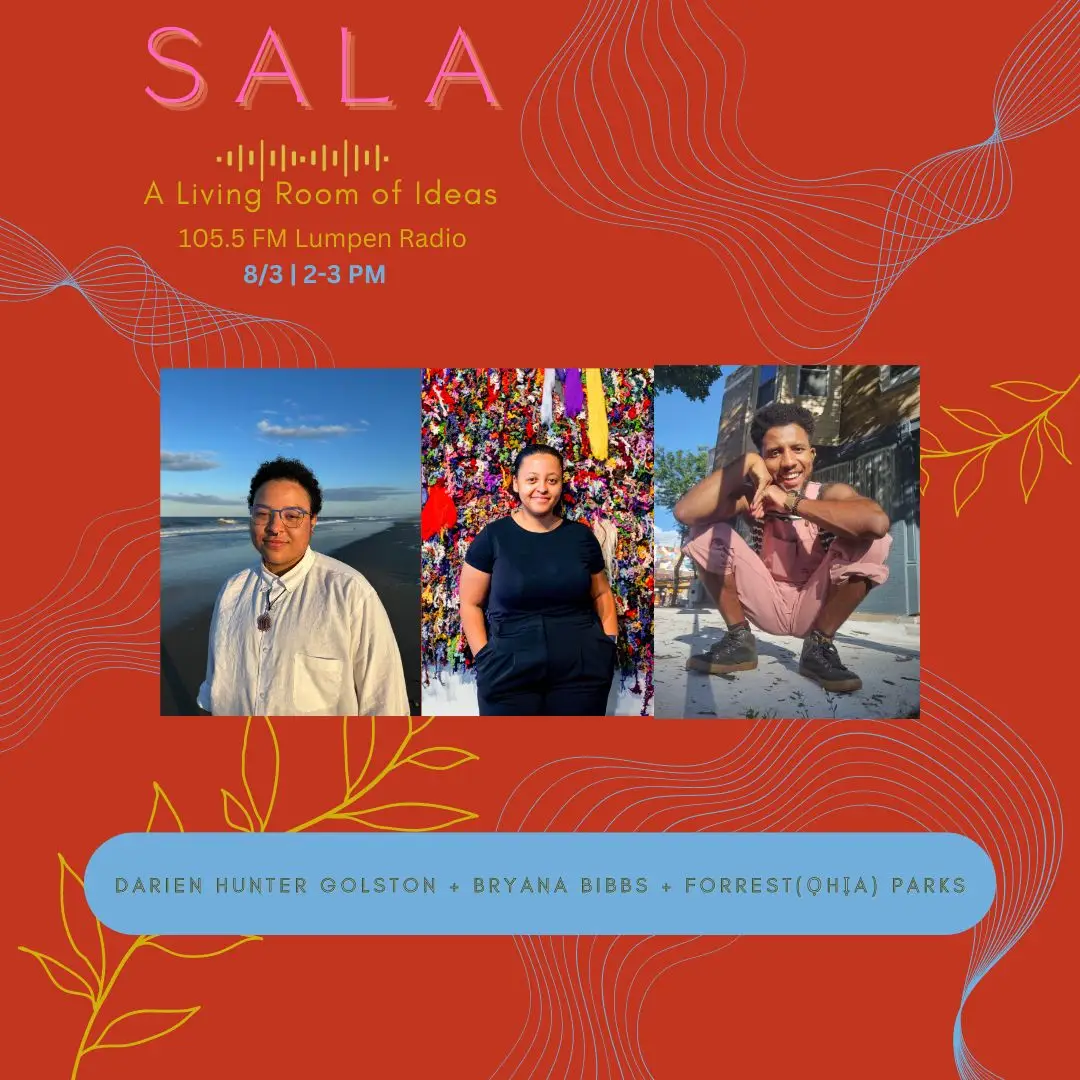 A graphic promoting this episode of the Sala series, featuring text and photos of darien hunter golston, Bryanna Bibbs, and Forrest (Ọhịa)Parks.