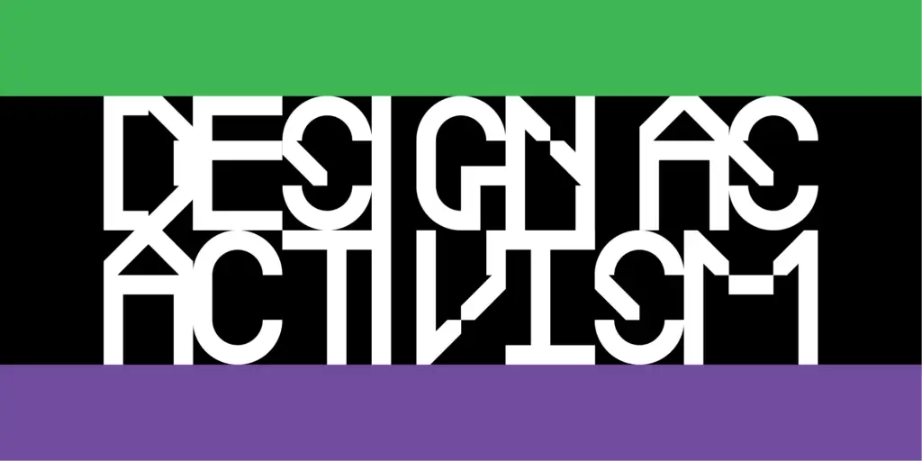 A graphic of three horizontal bands, with the text Design as Activism in the middle. The top band is a bright green and the bottom is a bright purple.