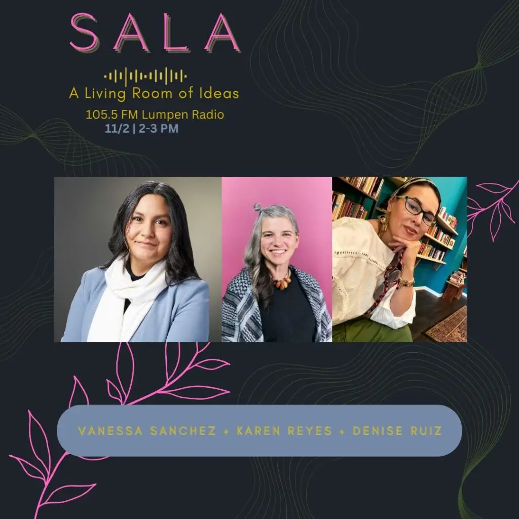 A graphic promoting this episode of the Sala series, featuring text and photos of Vanessa Sanchez, Karen Benita Reyes, and Denise S. Ruiz.