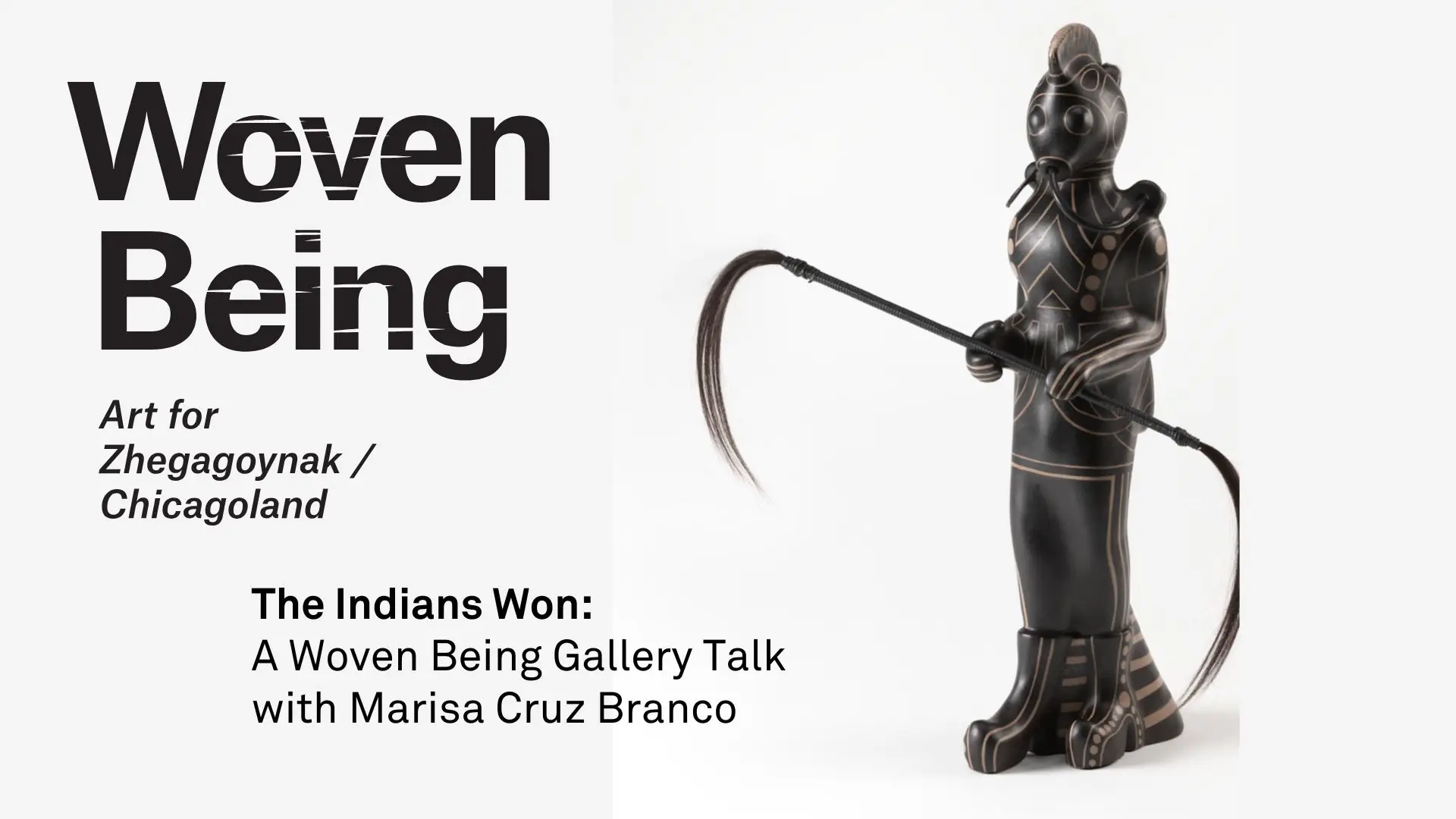 The Indians Won: Woven Being Gallery Talk with Marisa Cruz Branco